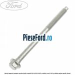 Surub suport tampon motor Ford Transit 2014-2018 2.0 EcoBlue RWD 130 cp