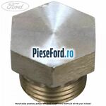 Surub valva presiune pompa ulei Ford Ranger 2002-2006 2.5 TD 84 cp