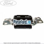 Tampon cutie viteza superior Ford Grand C-Max 2016-2020 1.5 EcoBoost 180 cp M9DB benzina
