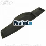 Tavita panou bord Ford Tourneo Custom 2014-2018 2.2 TDCi 100 cp