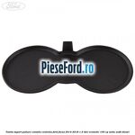 Tavita suport pahare consola centrala Ford Focus 2014-2018 1.5 TDCi ECOnetic 105 cp