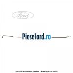 Tija capota motor Ford Ka 1996-2008 1.6 i 95 cp