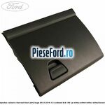 Torpedou culoare charcoal black Ford Kuga 2013-2016 1.5 EcoBoost 4x4 182 cp