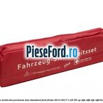 Trusa medicala premium Duo standard Ford Fiesta 2013-2017 1.25 60 cp