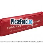 Trusa medicala premium Duo standard Ford Fiesta 2013-2017 1.6 ST 182 cp