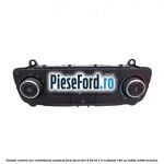 Unitate control aer conditionat automat Ford Focus 2014-2018 1.5 EcoBoost 182 cp