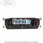 Unitate control aer conditionat cu AC Ford Transit 2006-2014 2.2 TDCi 110 cp