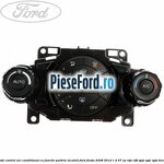 Unitate control aer conditionat, cu functie parbriz incalzit Ford Fiesta 2008-2012 1.4 97 cp