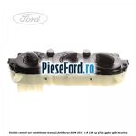 Unitate control aer conditionat manual Ford Focus 2008-2011 1.8 125 cp Q7DA, QQDA, QQDB benzina