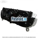Unitate control aer conditionat manual Ford Focus 2011-2014 1.6 Ti 105 cp IQDA, IQDB, IQDC benzina