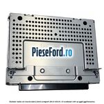 Unitate radio cd cnectv dab 2 Ford EcoSport 2013-2018 1.0 EcoBoost 140 cp YYJD, YYJF benzina