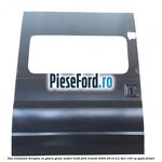 Usa culisanta dreapta cu gaura geam model inalt Ford Transit 2006-2014 2.2 TDCi 130 cp