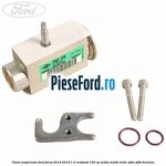 Valva evaporator Ford Focus 2014-2018 1.0 EcoBoost 100 cp