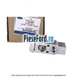 Valva evaporator Ford Ranger 2012-2015 2.2 TDCi 4x4 150 cp ENQJ, GBVAJQJ diesel