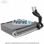 Vaporizator aer conditionat Ford Focus 2014-2018 1.6 Ti 105 cp