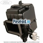 Vaporizator aer conditionat Ford Ranger 2006-2012 3.0 TDCi 4x4 156 cp