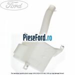 Vas spalator parbriz Ford Ranger 2012-2015 2.2 TDCi 120 cp