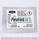 Vaselina Long Life Ford original 5 G Ford Ranger 2012-2015 2.2 TDCi 4x4 150 cp