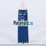 Vaselina lubrifiant plastic Ford original 80 ML Ford Tourneo Connect 2013-2018 1.6 TDCi 75 cp UBGA diesel