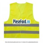Vesta reflectorizanta galbena Ford B-Max 1.0 EcoBoost 100 cp SFJA, SFJB, SFJC, SFJD benzina