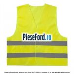 Vesta reflectorizanta galbena Ford Fiesta 2017-2023 1.0 EcoBoost 85 cp Q0JA, Q0JB, Q0JC, Q0JD benzina