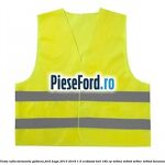 Vesta reflectorizanta galbena Ford Kuga 2013-2016 1.5 EcoBoost 4x4 182 cp M9MA, M9MB, M9MC, M9MD benzina