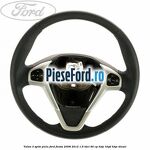 Volan 3 spite piele Ford Fiesta 2008-2012 1.6 TDCi 90 cp HHJC, HHJD, HHJE diesel