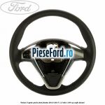 Volan 3 spite piele Ford Fiesta 2013-2017 1.5 TDCi 100 cp XUJH diesel