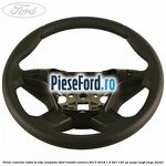 Volan comenzi radio si trip computer Ford Transit Connect 2013-2018 1.5 TDCi 120 cp XWGA, XWGB, XWGC diesel