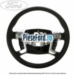 Volan piele, comanda pilot automat Ford Galaxy 2007-2014 2.3 160 cp