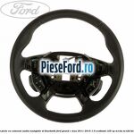Volan piele cu comenzi audio navigatie si bluetooth Ford Grand C-Max 2011-2015 1.0 EcoBoost 125 cp