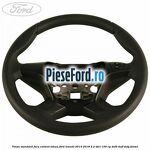 Volan standard fara control viteza Ford Transit 2014-2018 2.2 TDCi 100 cp