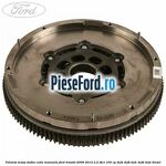 Volanta masa dubla cutie manuala Ford Transit 2006-2014 2.2 TDCi 100 cp DRFA, DRFB, DRFC, DRFD, DRFE diesel