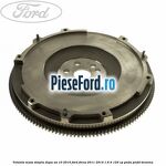Volanta masa simpla dupa an 10/2010 Ford Focus 2011-2014 1.6 Ti 125 cp PNDA, PNDD benzina