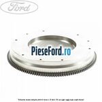 Volanta masa simpla Ford B-Max 1.5 TDCi 75 cp UGJC, UGJG, XUJA, XUJB diesel