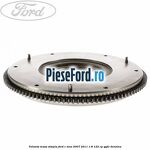 Volanta masa simpla Ford C-Max 2007-2011 1.8 122 cp