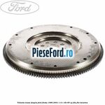 Volanta masa simpla Ford Fiesta 1996-2001 1.4 i 16V 90 cp